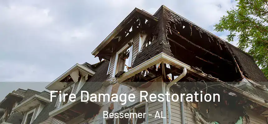 Fire Damage Restoration Bessemer - AL