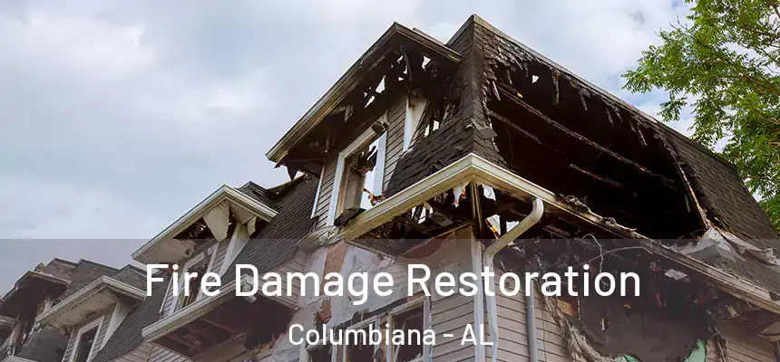 Fire Damage Restoration Columbiana - AL