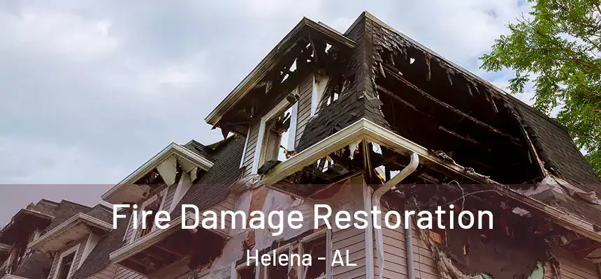  Fire Damage Restoration Helena - AL