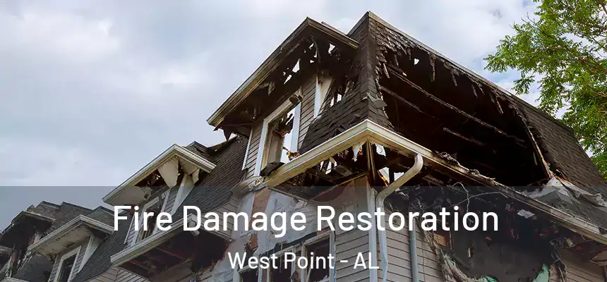  Fire Damage Restoration West Point - AL