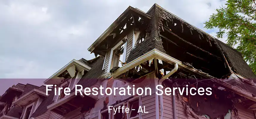 Fire Restoration Services Fyffe - AL