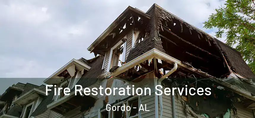 Fire Restoration Services Gordo - AL