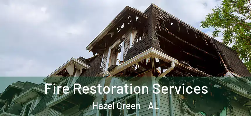 Fire Restoration Services Hazel Green - AL