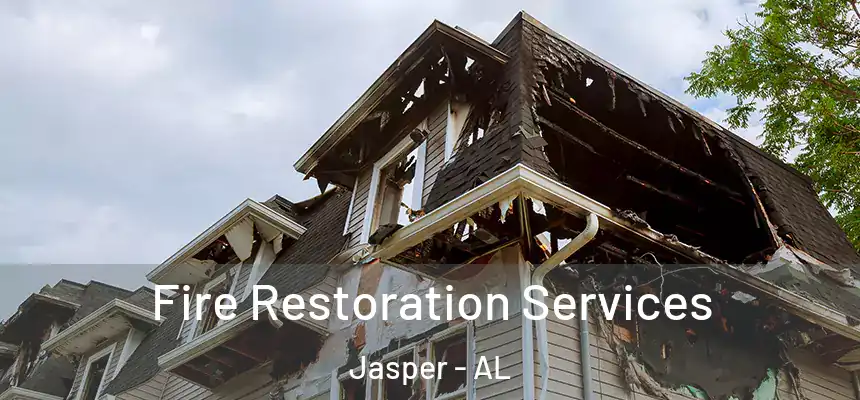  Fire Restoration Services Jasper - AL