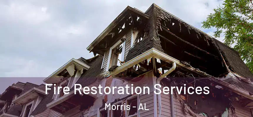  Fire Restoration Services Morris - AL