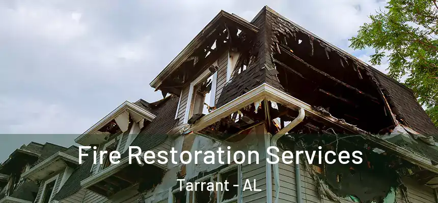  Fire Restoration Services Tarrant - AL