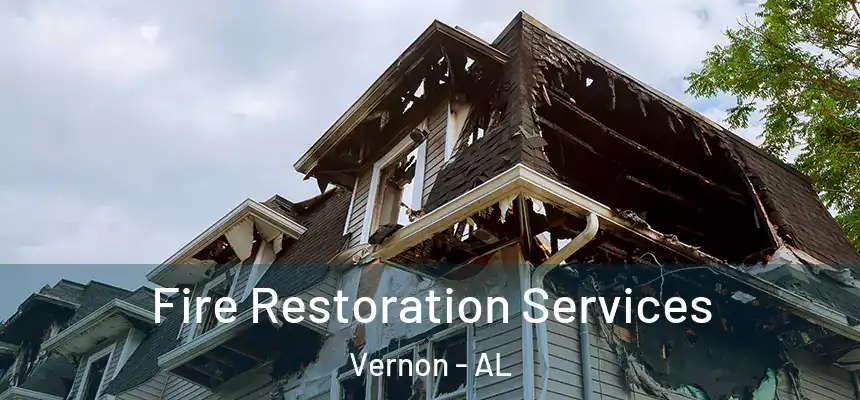 Fire Restoration Services Vernon - AL