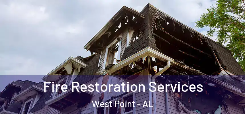  Fire Restoration Services West Point - AL