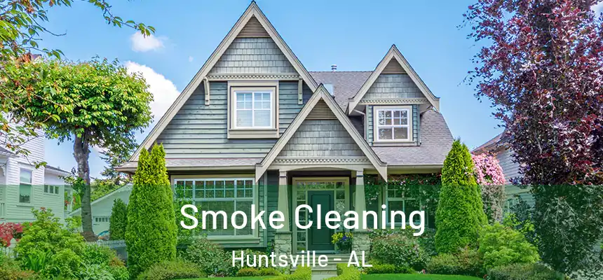  Smoke Cleaning Huntsville - AL