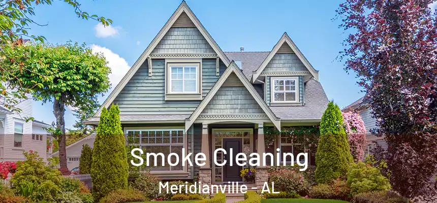  Smoke Cleaning Meridianville - AL