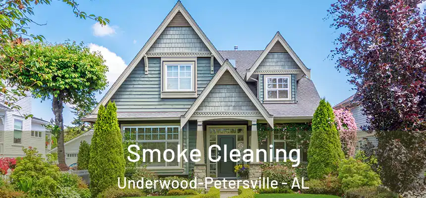 Smoke Cleaning Underwood-Petersville - AL