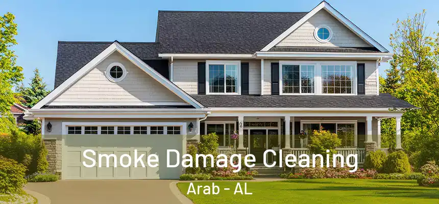  Smoke Damage Cleaning Arab - AL