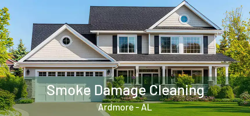 Smoke Damage Cleaning Ardmore - AL
