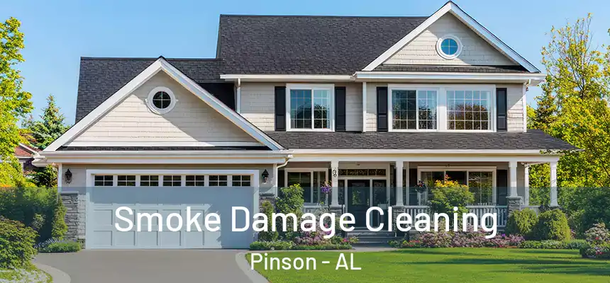  Smoke Damage Cleaning Pinson - AL